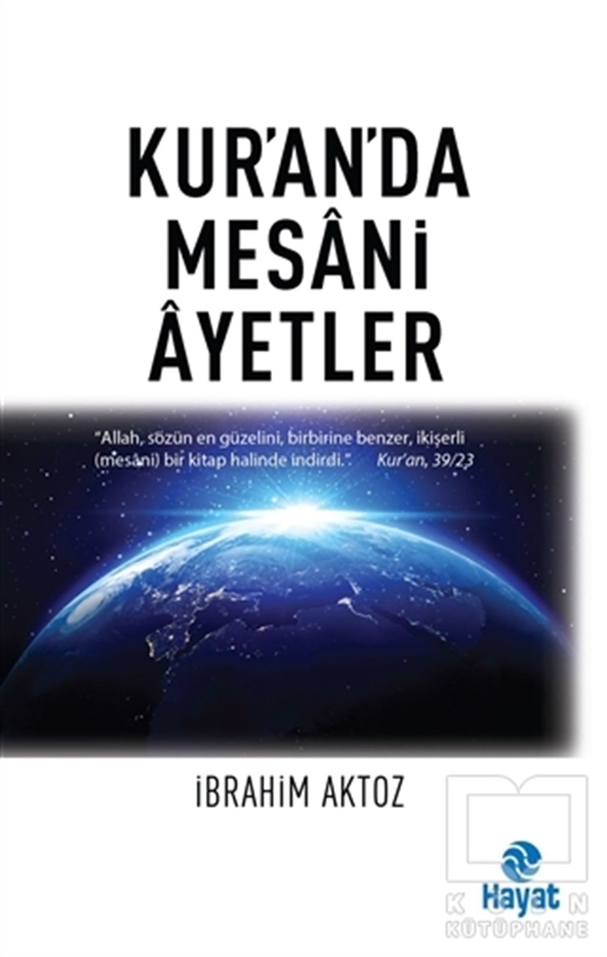 İbrahim Aktozİslam EğitimiKur'an'da Mesani Ayetler