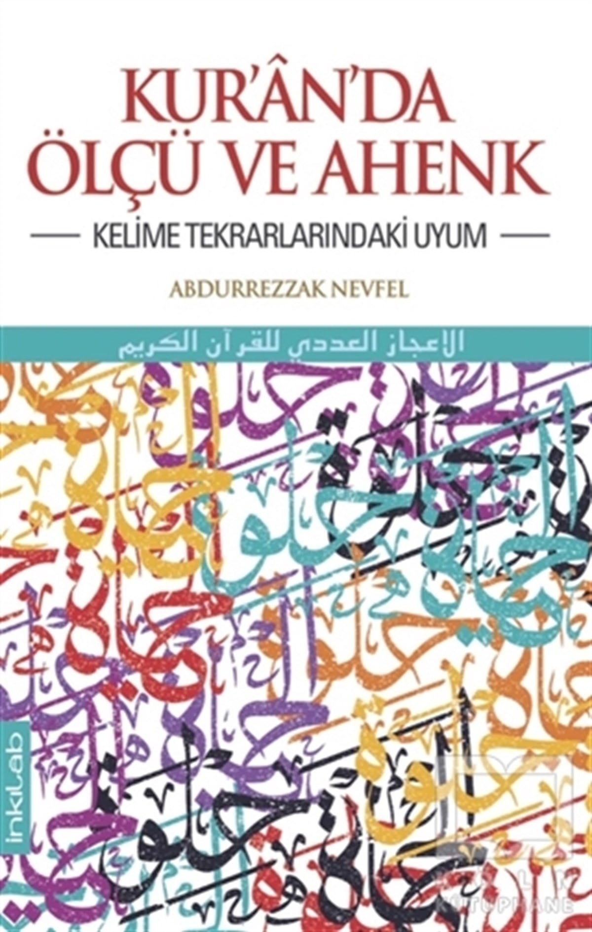 Abdurrezzak NevfelKuran ve Kuran ÜzerineKur’an’da Ölçü ve Ahenk