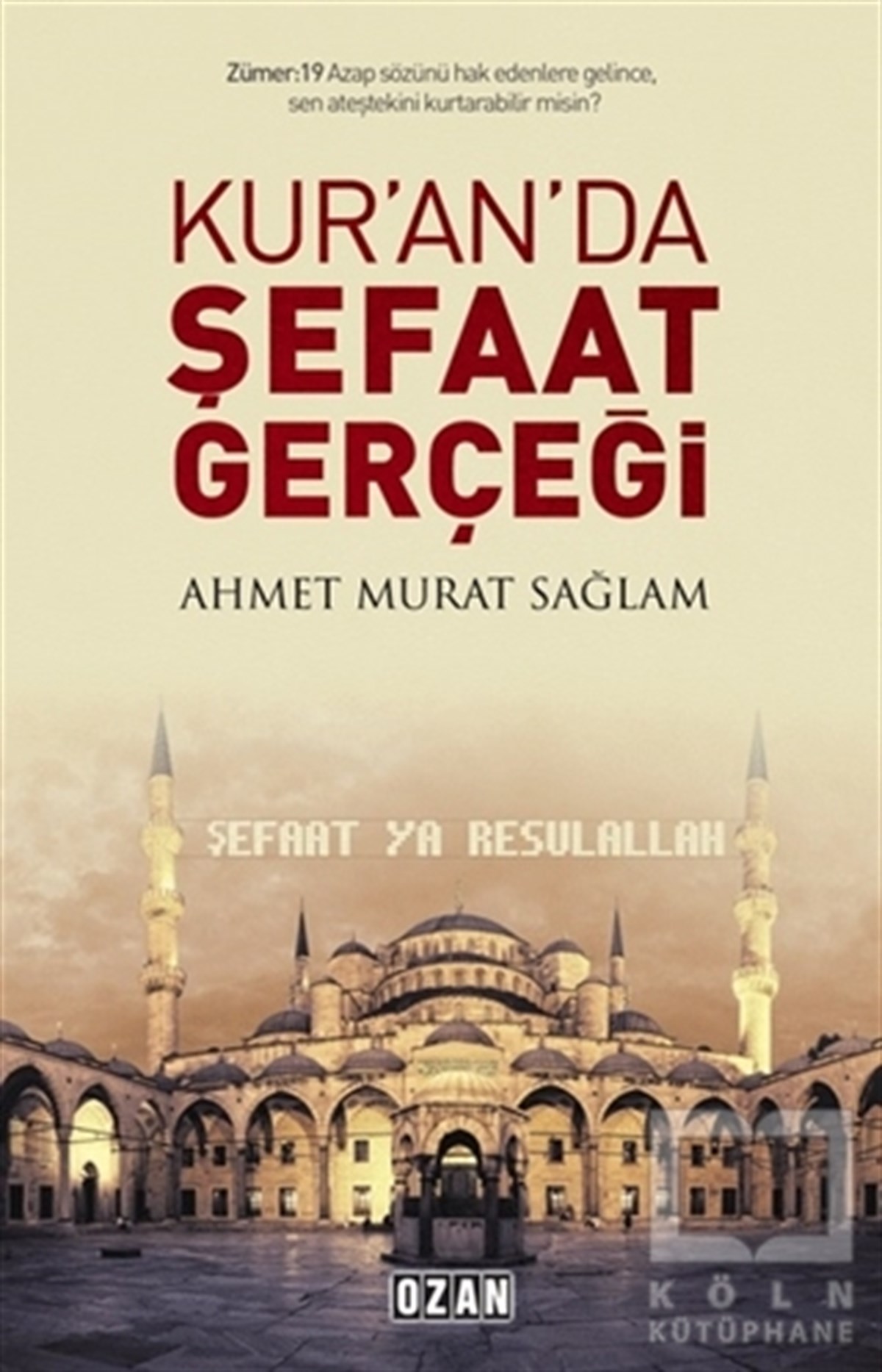 Ahmet Murat SağlamAraştırma-İncelemeKuran'da Şefaat Gerçeği