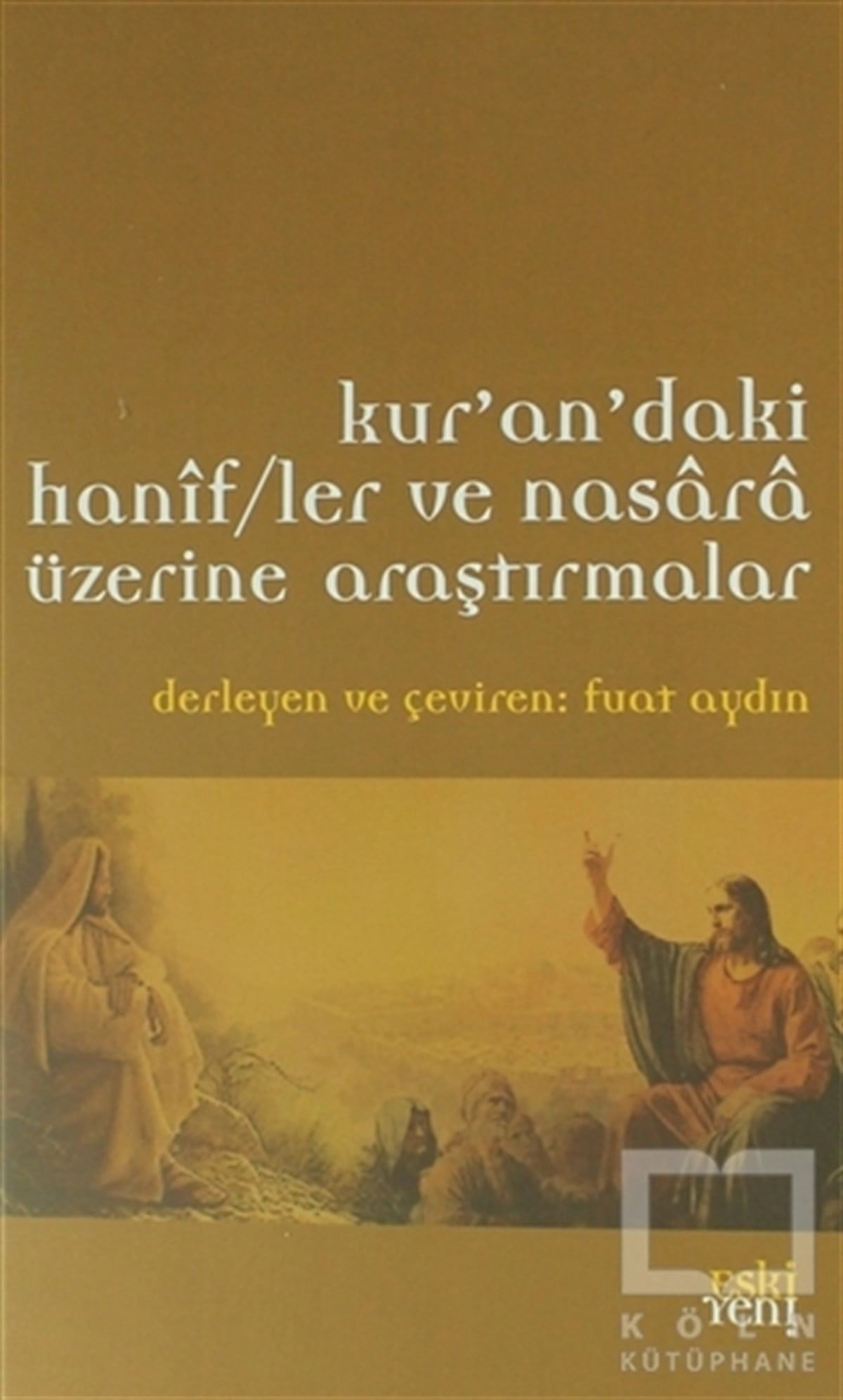 KolektifDiğerKur'an'daki Hanif/ler ve Nasara Üzerine Araştırmalar