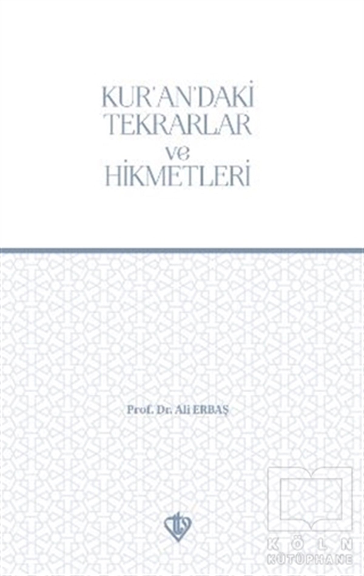 Ali ErbaşKuran-ı Kerim ve Kuran-ı Kerim Üzerine KitaplarKur’an’daki Tekrarlar ve Hikmetleri