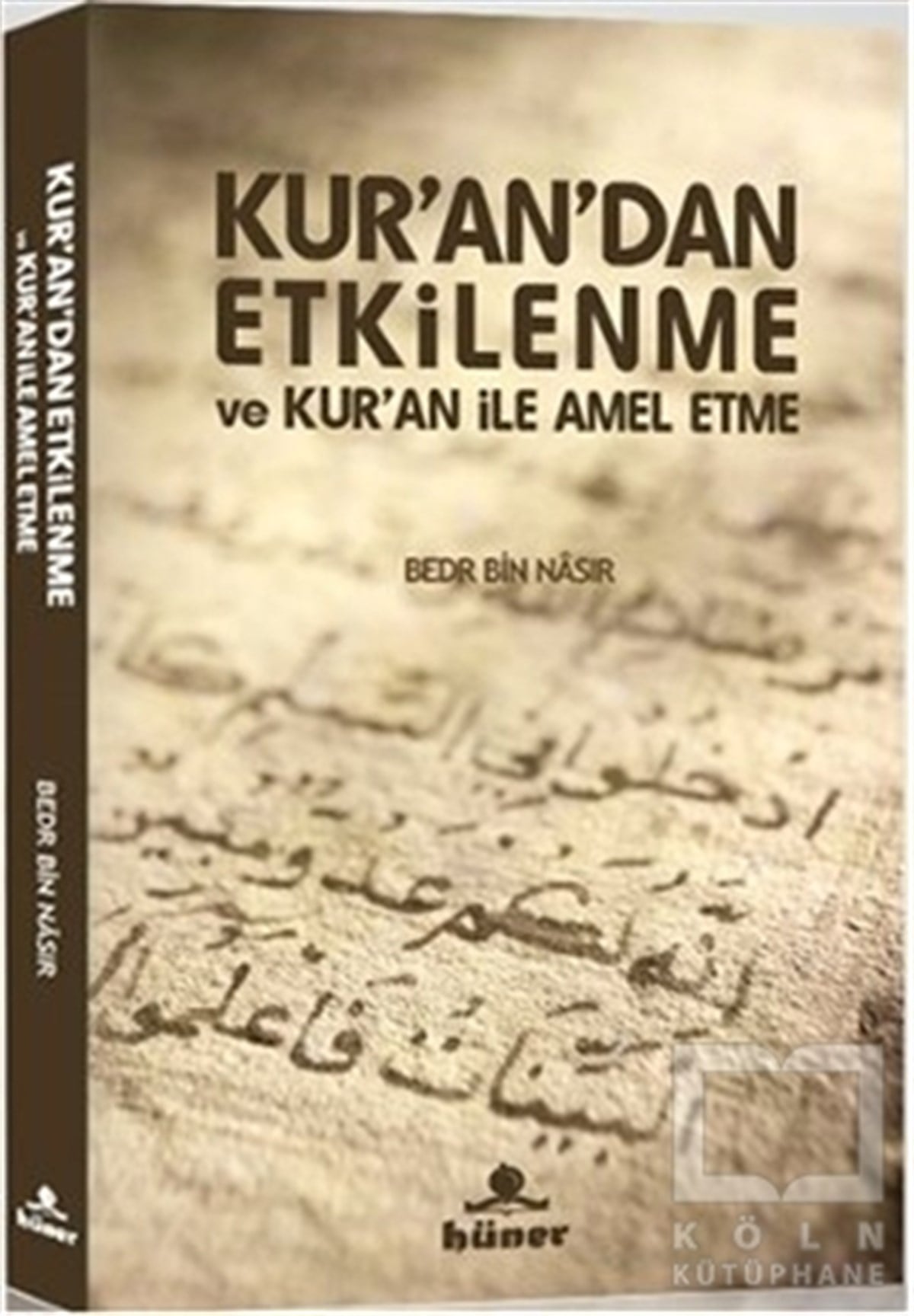 Bedr Bin NasırKuran ve Kuran ÜzerineKur’an’dan Etkilenme ve Kur’an ile Amel Etme