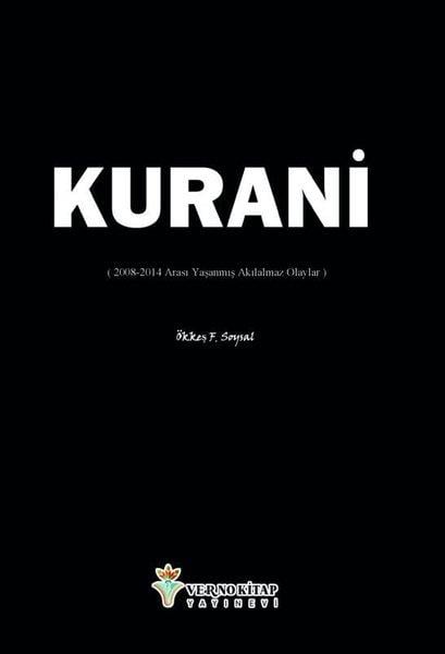Ökkeş F. Soysalİslami KitaplarKurani (2008 - 2014 Arası Yaşanmış Akılalmaz Olaylar)