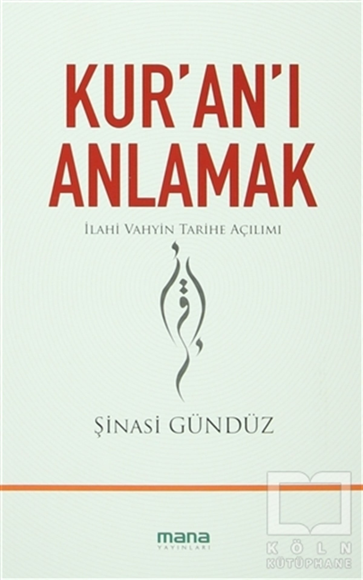 Şinasi GündüzKuran ve Kuran ÜzerineKur'an'ı Anlamak