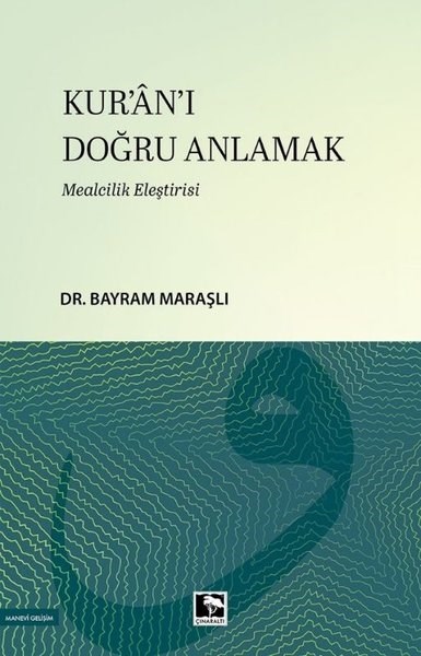 Bayram Maraşlıİslami KitaplarKur'an'ı Doğru Anlamak - Mealcilik Eleştirisi