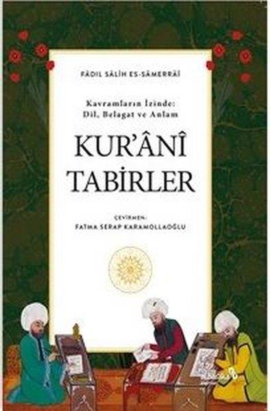 Fadıl Salih es-Samerraiİslami KitaplarKur'ani Tabirler - Kavramların İzinde: Dil Belagat ve Anlam