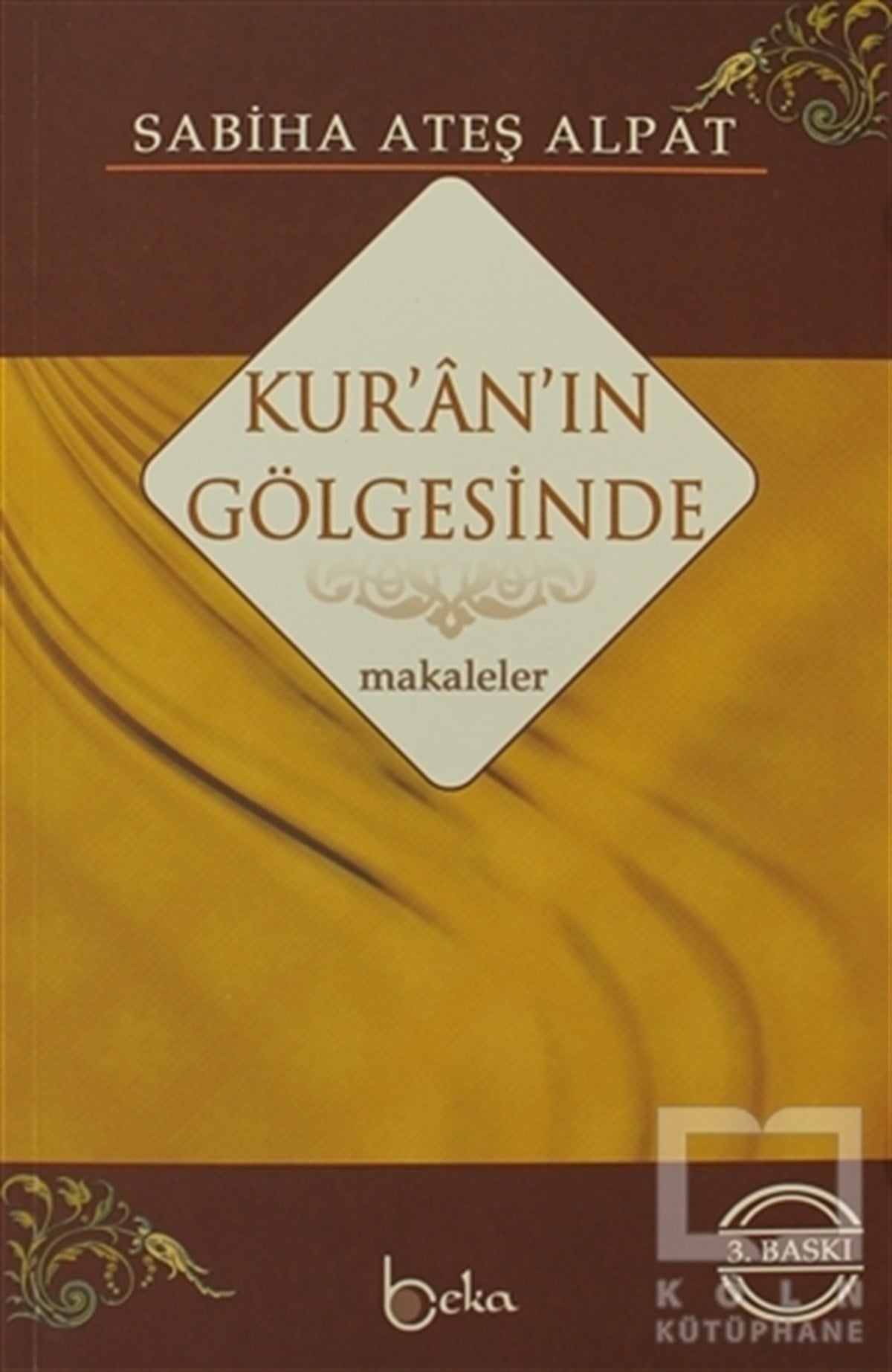 Sabiha Ateş AlpatKuran ve Kuran ÜzerineKur’an’ın Gölgesinde