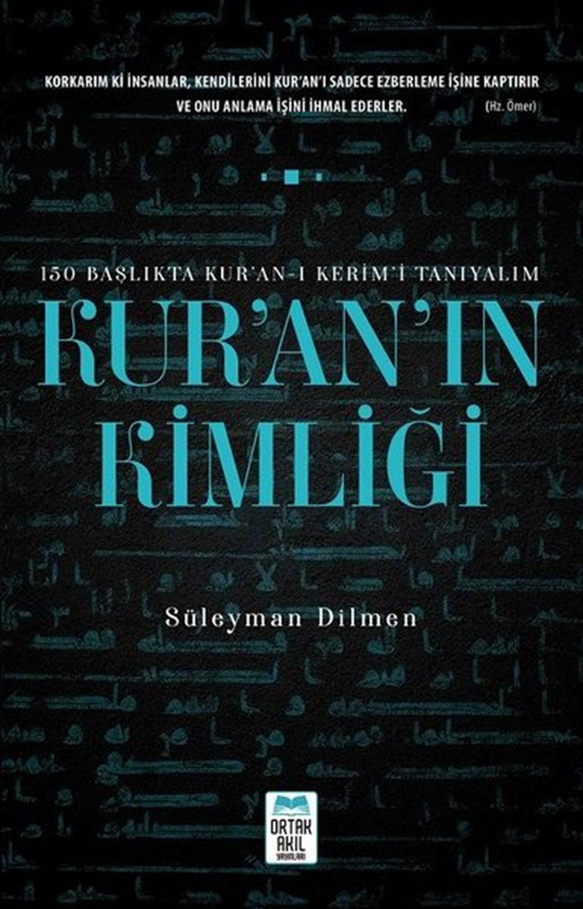 Süleyman DilmenKuran-ı Kerim ve Kuran-ı Kerim Üzerine KitaplarKur'an'ın Kimliği