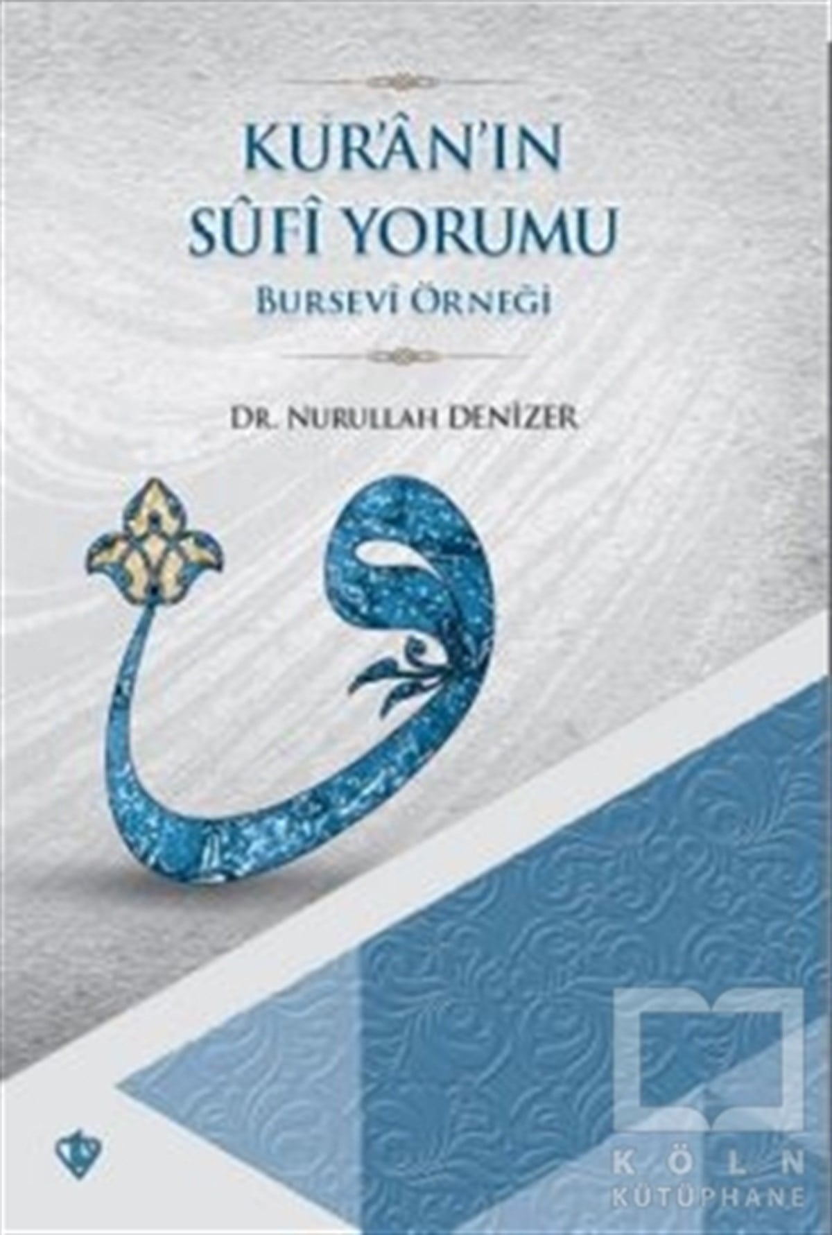 Nurullah DenizerKuran-ı Kerim ve Kuran-ı Kerim Üzerine KitaplarKur'an'ın Sufi Yorumu