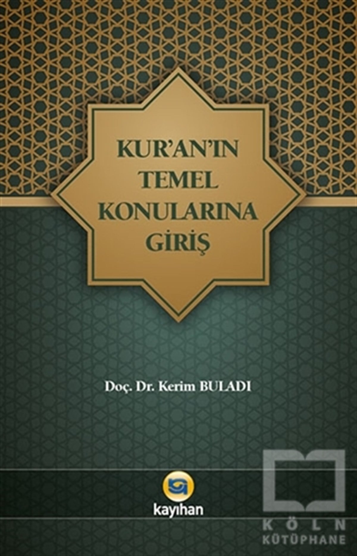 Kerim BuladıKuran ve Kuran ÜzerineKur'an'ın Temel Konularına Giriş
