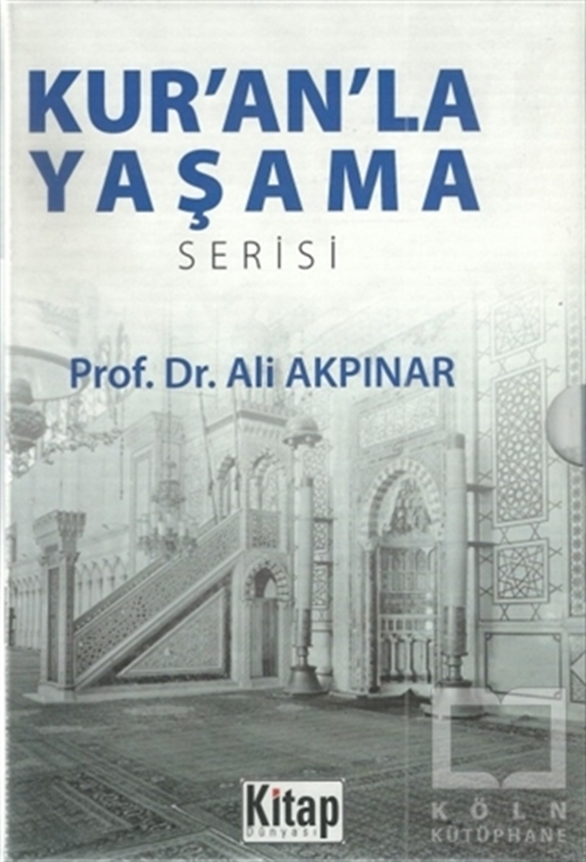 Ali AkpınarKuran-ı Kerim ve Kuran-ı Kerim Üzerine KitaplarKur’an’la Yaşama Serisi (6 Kitap Takım)
