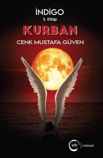Cenk Mustafa GüvenTürkiye RomanKurban - İndigo 3.Kitap