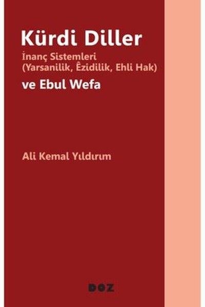 Ali Kemal YıldırımEtnolojiKürdi Diller İnanç Sistemleri - Yarsanilik Ezidilik Ehli Hak ve Ebul Wefa