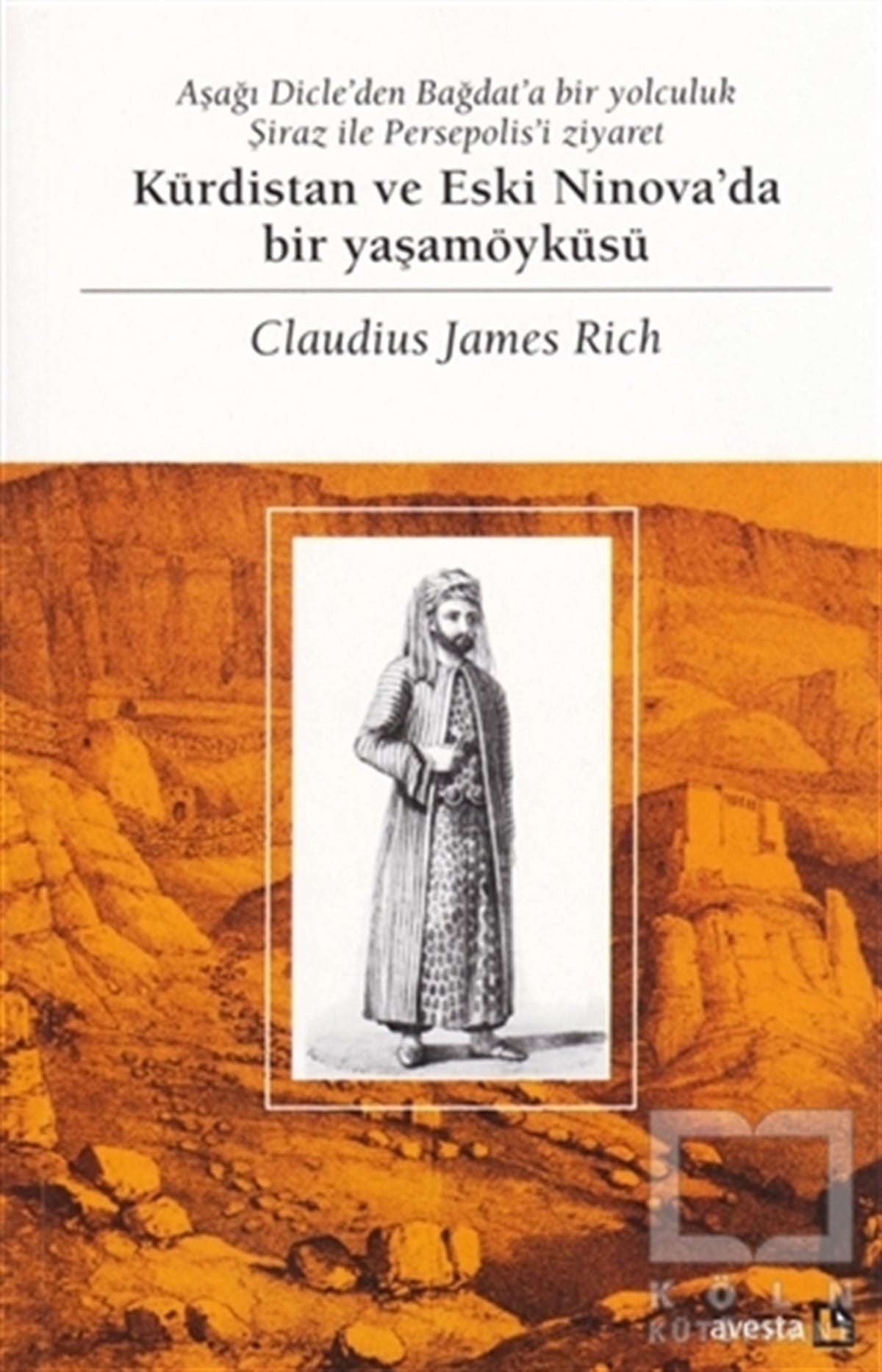 Claudius James RichAraştırma - İncelemeKürdistan ve Eski Ninova'da Bir Yaşamöyküsü
