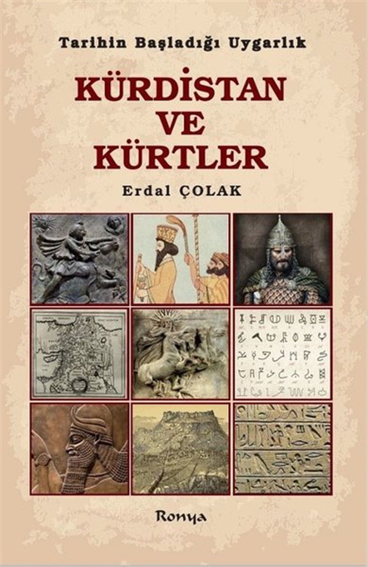 Erdal ÇolakEtnolojiKürdistan ve Kürtler - Tarihin Başladığı Uygarlık