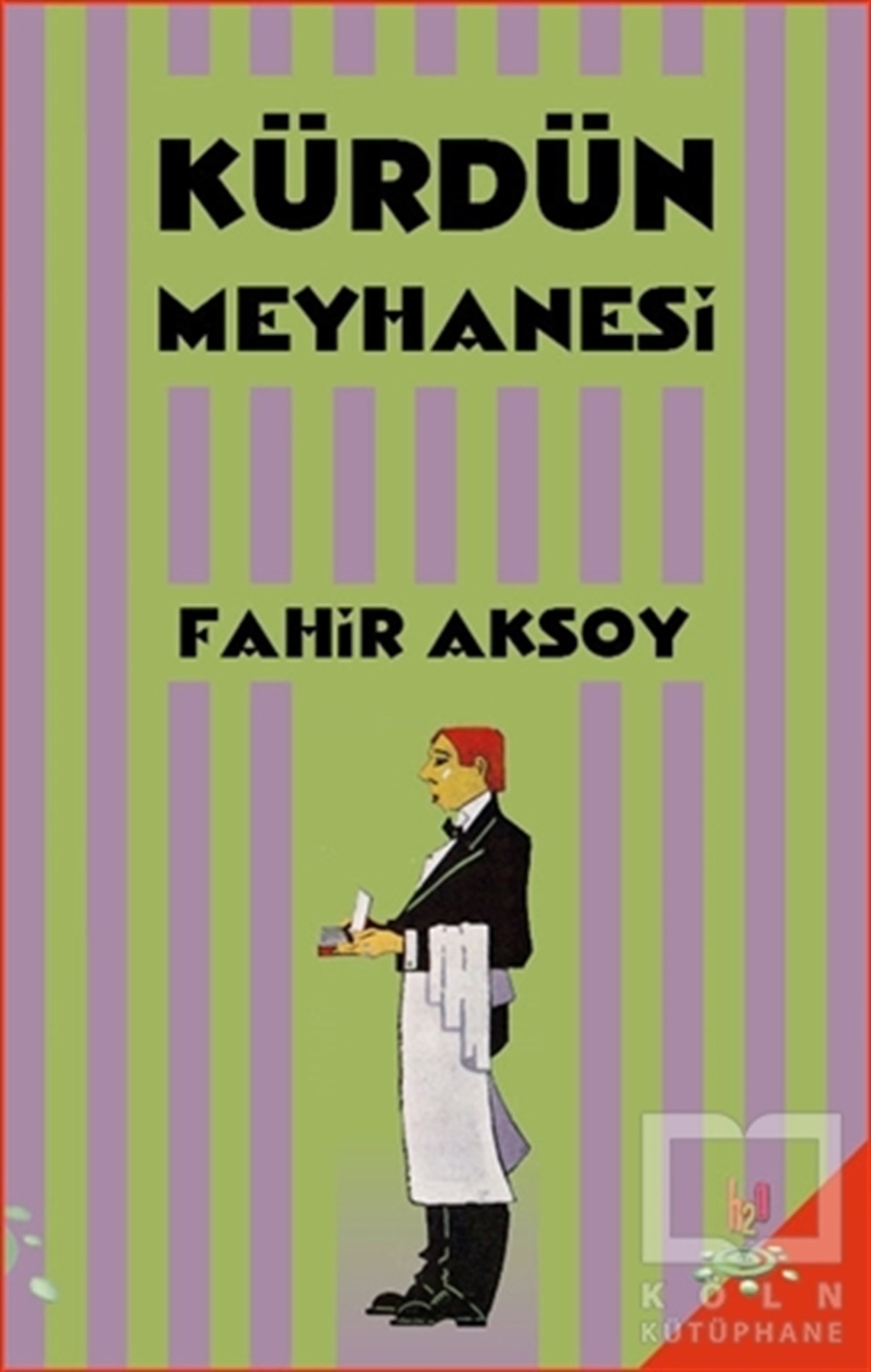 Fahir AksoyAnı - Mektup - GünlükKürdün Meyhanesi