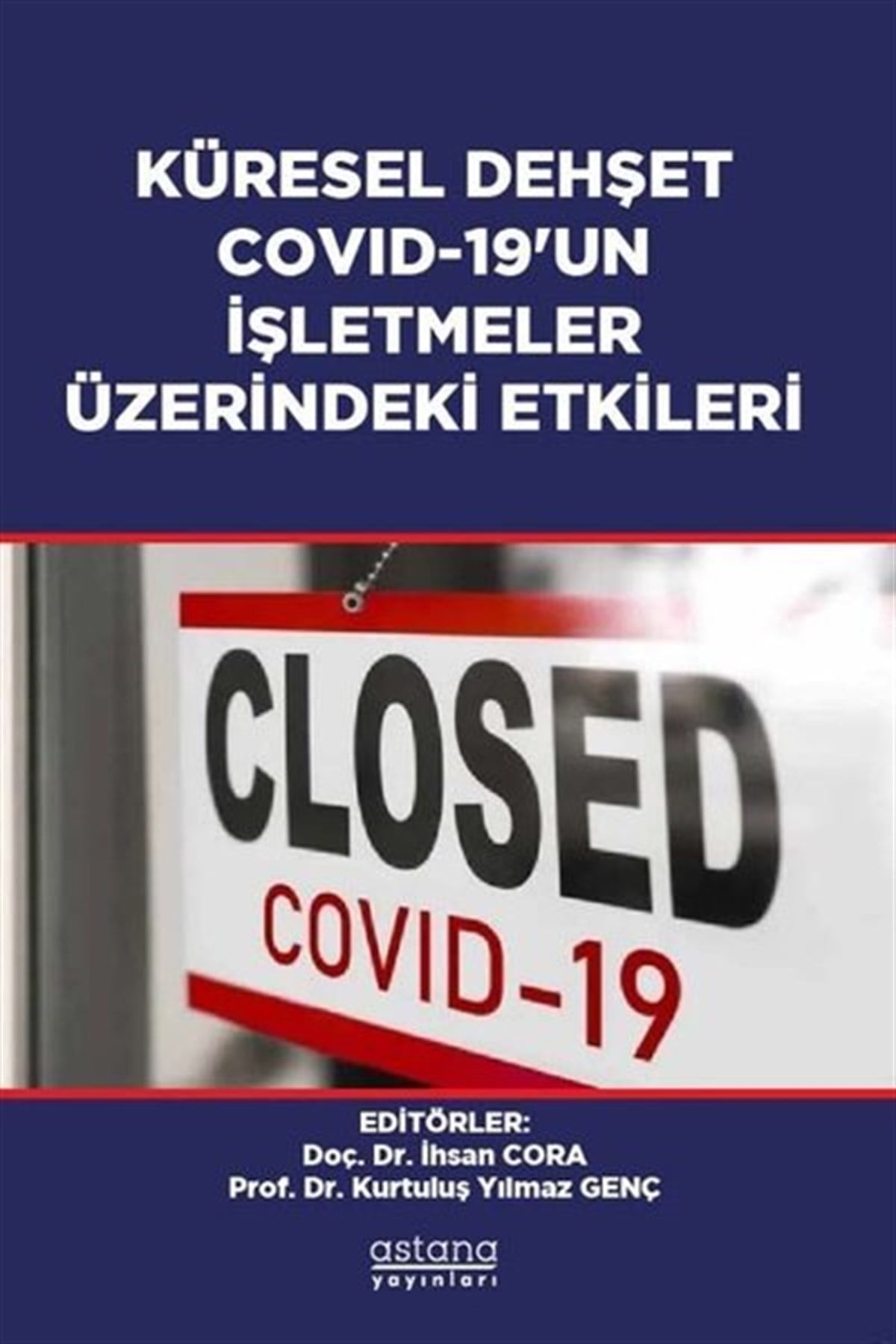 KolektifİşletmeKüresel Dehşet Covid-19'un İşletmeler Üzerindeki Etkileri