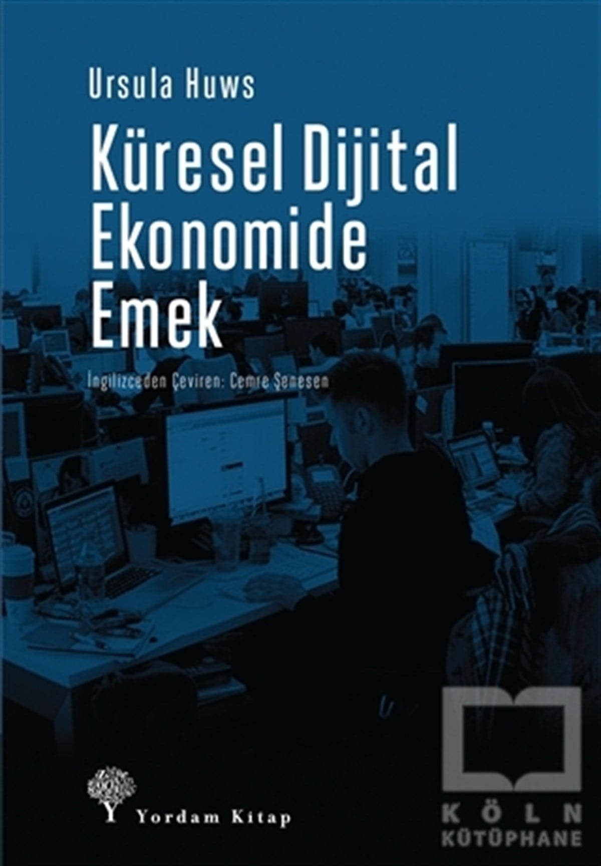 Ursula HuwsAraştırma-İnceleme-KuramKüresel Dijital Ekonomide Emek