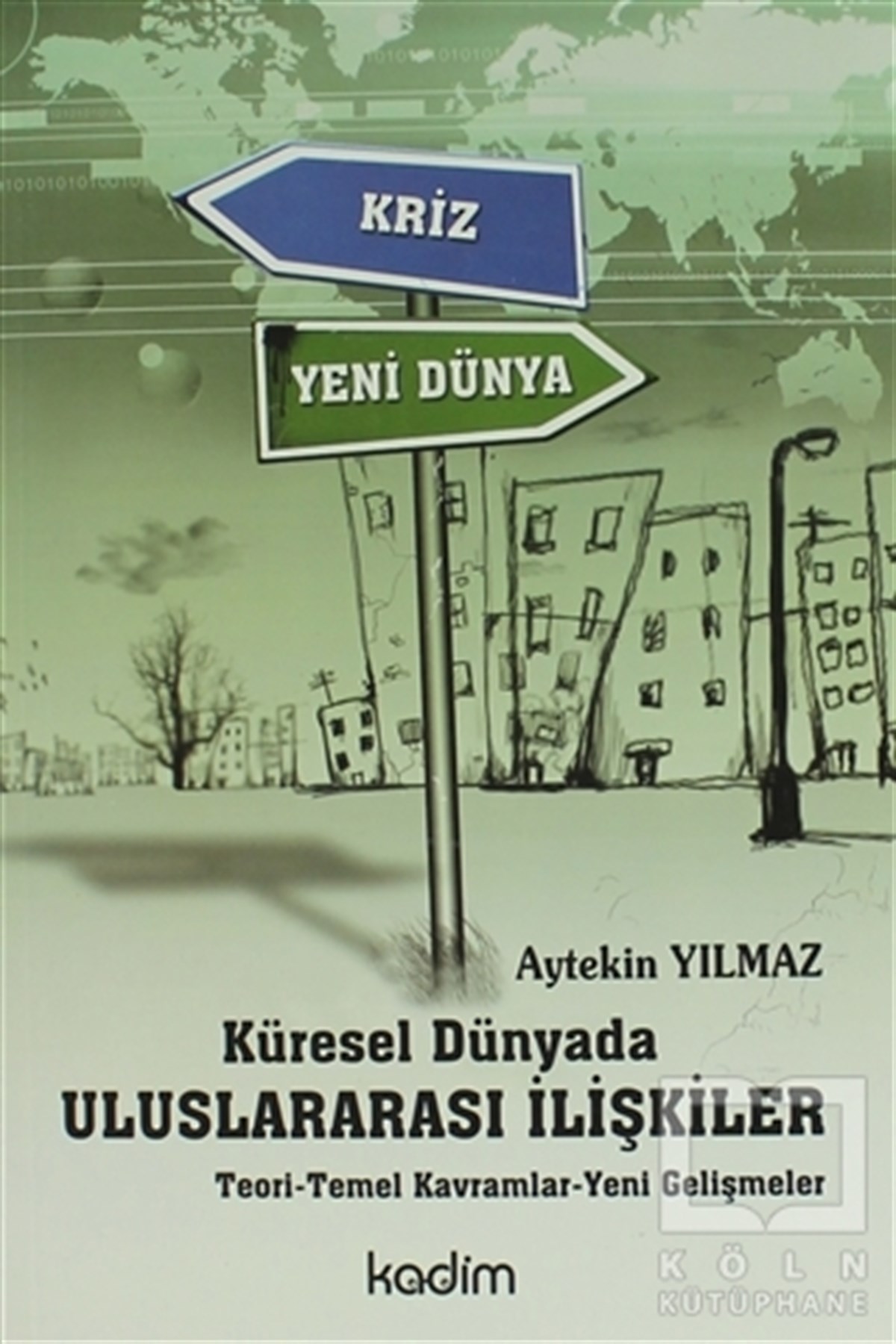 Aytekin YılmazUluslararası İlişkiler, Dış PolitikaKüresel Dünyada Uluslararası İlişkiler