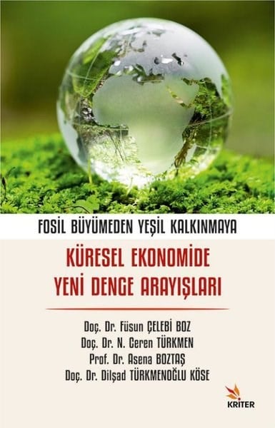 Asena BoztaşEkonomi KitaplarıKüresel Ekonomide Yeni Denge Arayışları - Fosil Büyümeden Yeşil Kalkınmaya