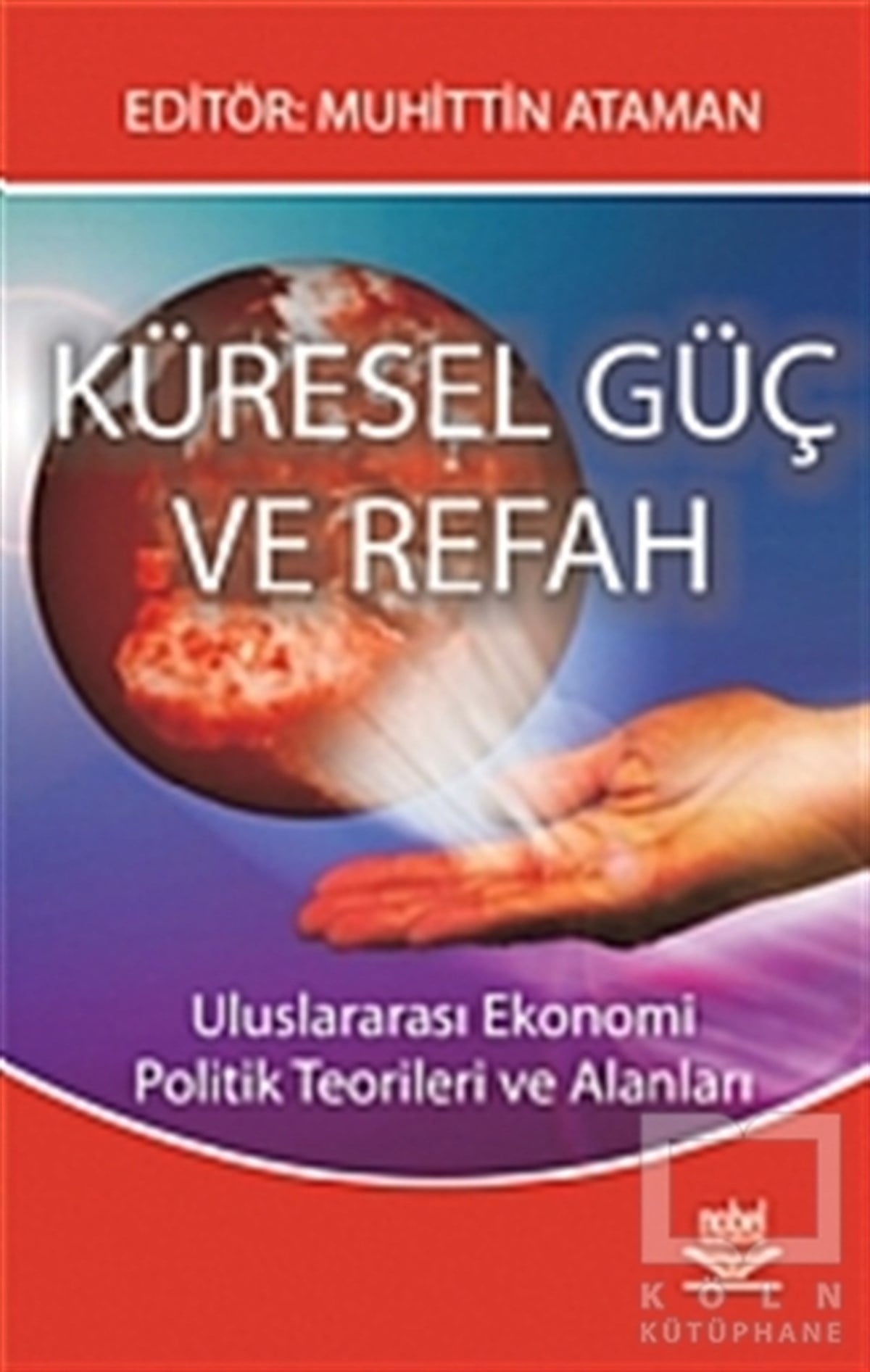 Muhittin AtamanUluslararası İlişkiler, Dış PolitikaKüresel Güç ve Refah