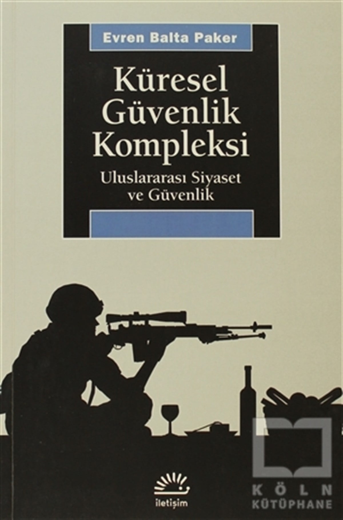 Evren BaltaUluslararası İlişkiler, Dış PolitikaKüresel Güvenlik Kompleksi