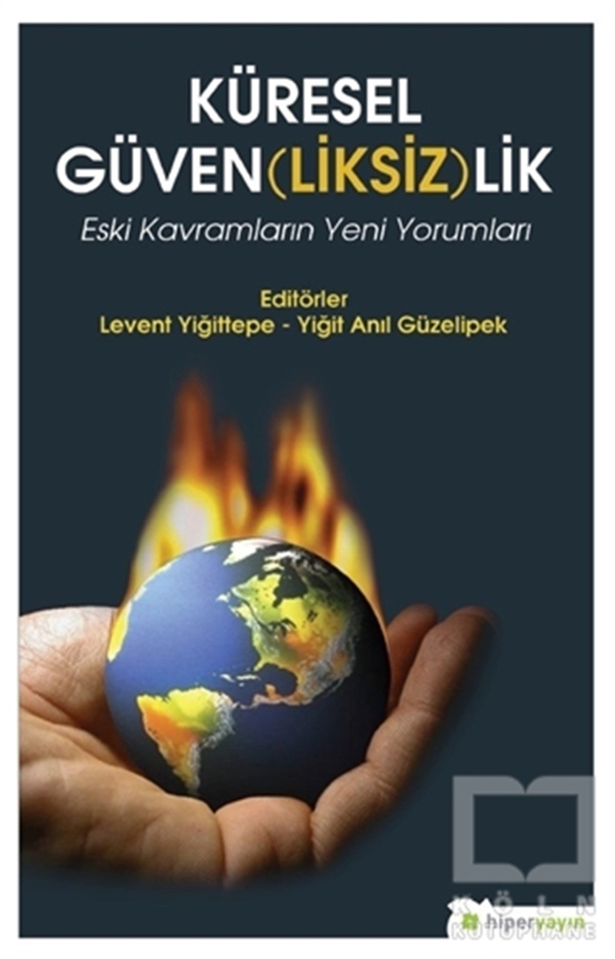 Levent YiğittepeUluslararası İlişkiler, Dış PolitikaKüresel Güven(liksiz)lik