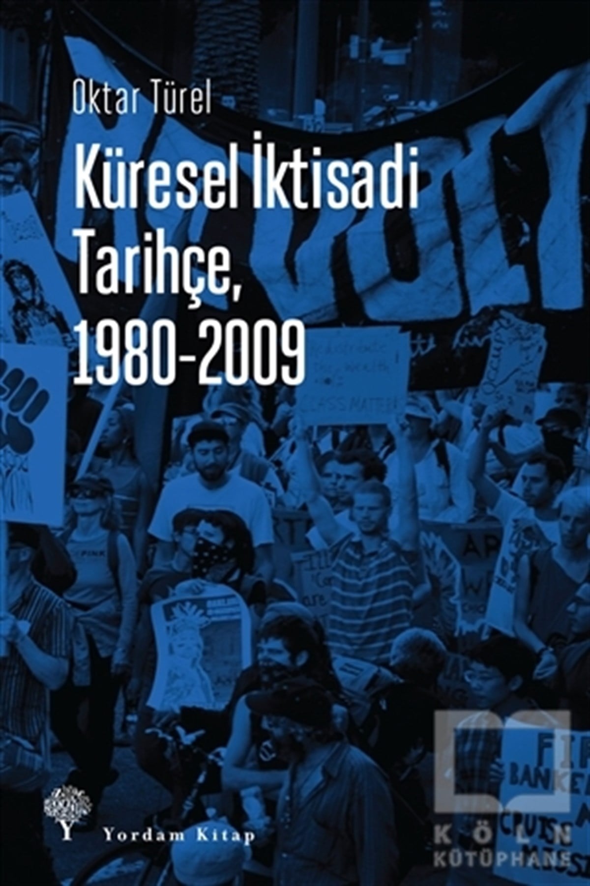 Oktar TürelAraştırma - İncelemeKüresel İktisadi Tarihçe, 1980-2009