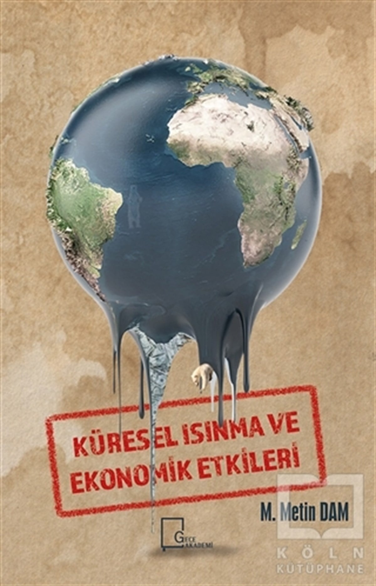 M. Metin DamDiğerKüresel Isınma ve Ekonomik Etkileri