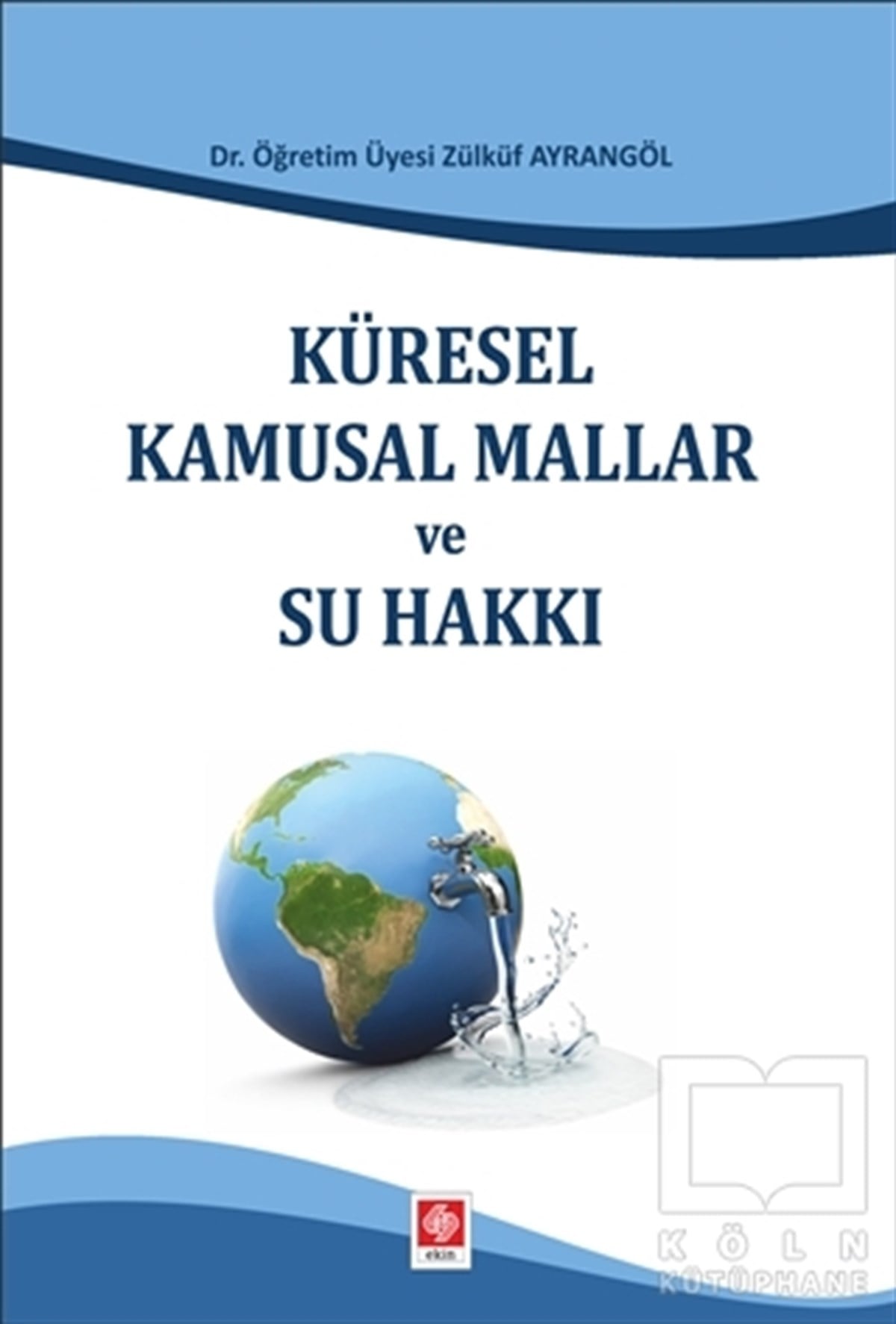 Zülküf AyrangölDiğerKüresel Kamusal Mallar ve Su Hakkı
