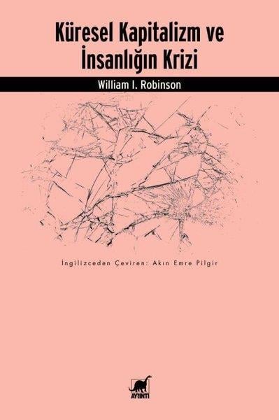 William I. RobinsonGenel Politika & Siyaset Bilim & Siyaset Tarihi KitaplarıKüresel Kapitalizm ve İnsanlığın Krizi