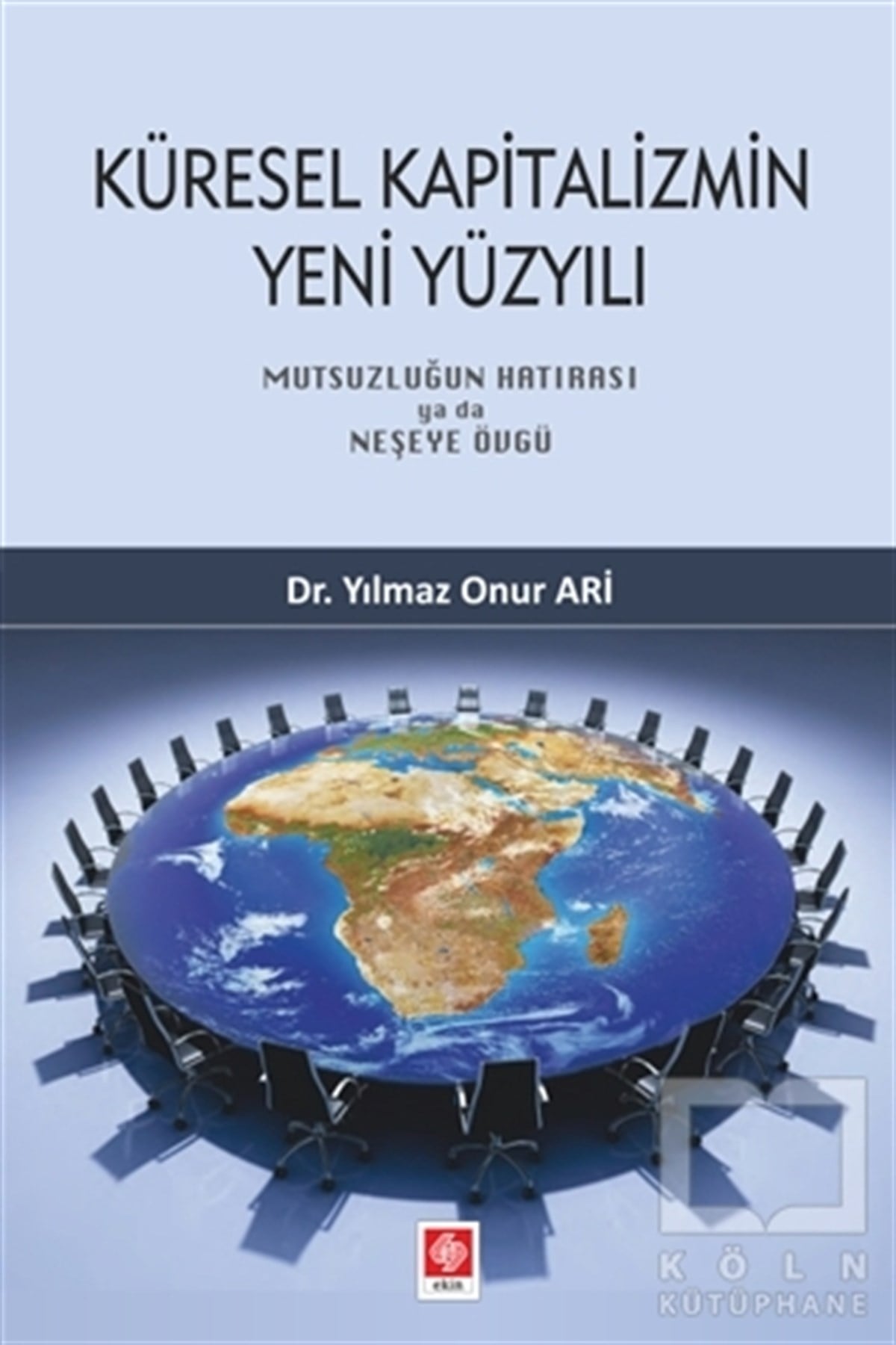 Yılmaz Onur AriGüncelKüresel Kapitalizmin Yeni Yüzyılı