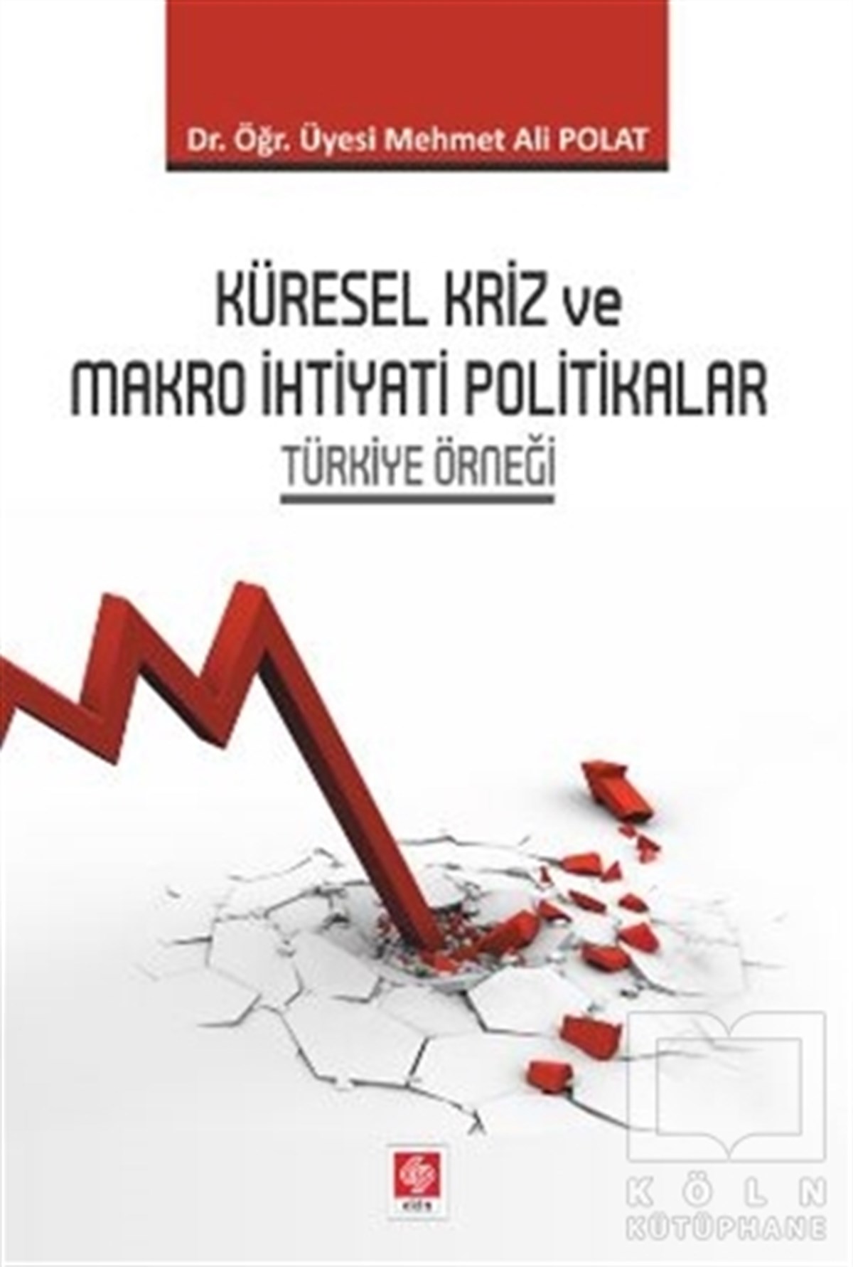 Mehmet Ali PolatDiğerKüresel Kriz ve Makro İhtiyati Politikalar