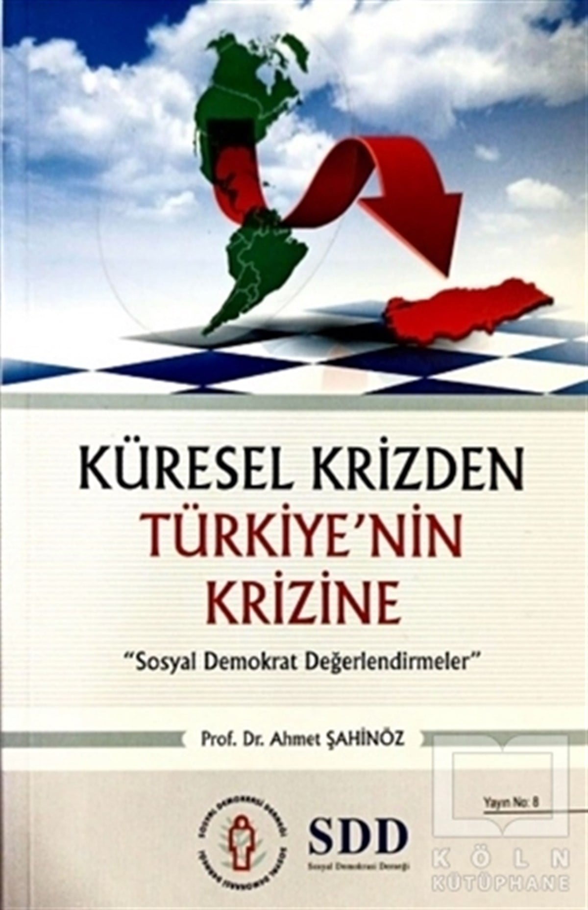 Ahmet ŞahingözDiğerKüresel Krizden Türkiye’nin Krizine