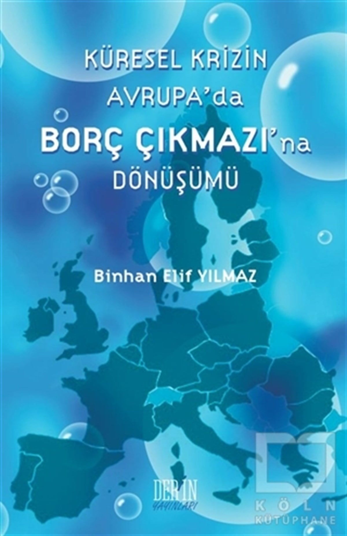 Binhan Elif YılmazGenel KonularKüresel Krizin Avrupa'da Borç Çıkmazı'na Dönüşümü