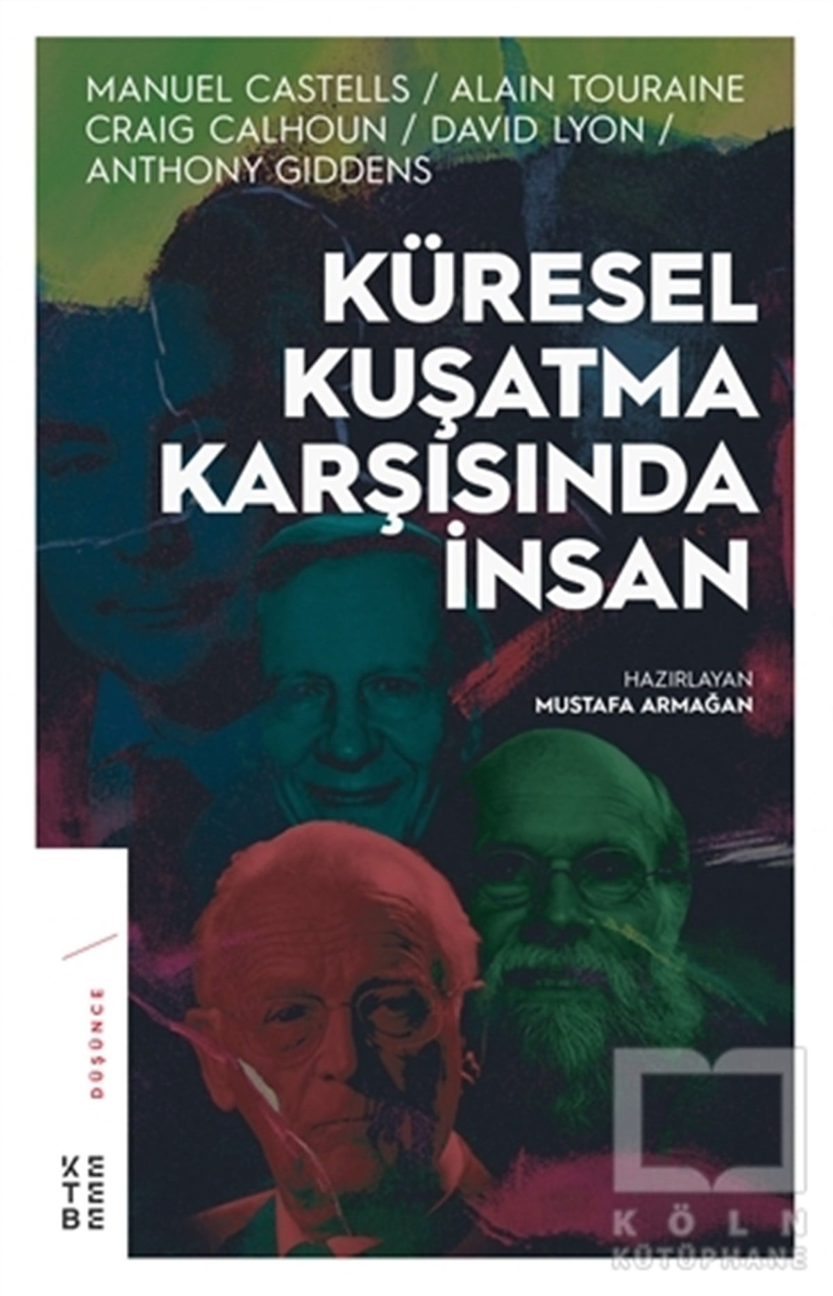Mustafa ArmağanEleştiri, İnceleme, KuramKüresel Kuşatma Karşısında İnsan