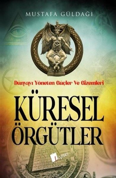 Mustafa GüldağıTürkiye Siyaseti ve Politikası KitaplarıKüresel Örgütler: Dünyayı Yöneten Güçler ve Gizemleri