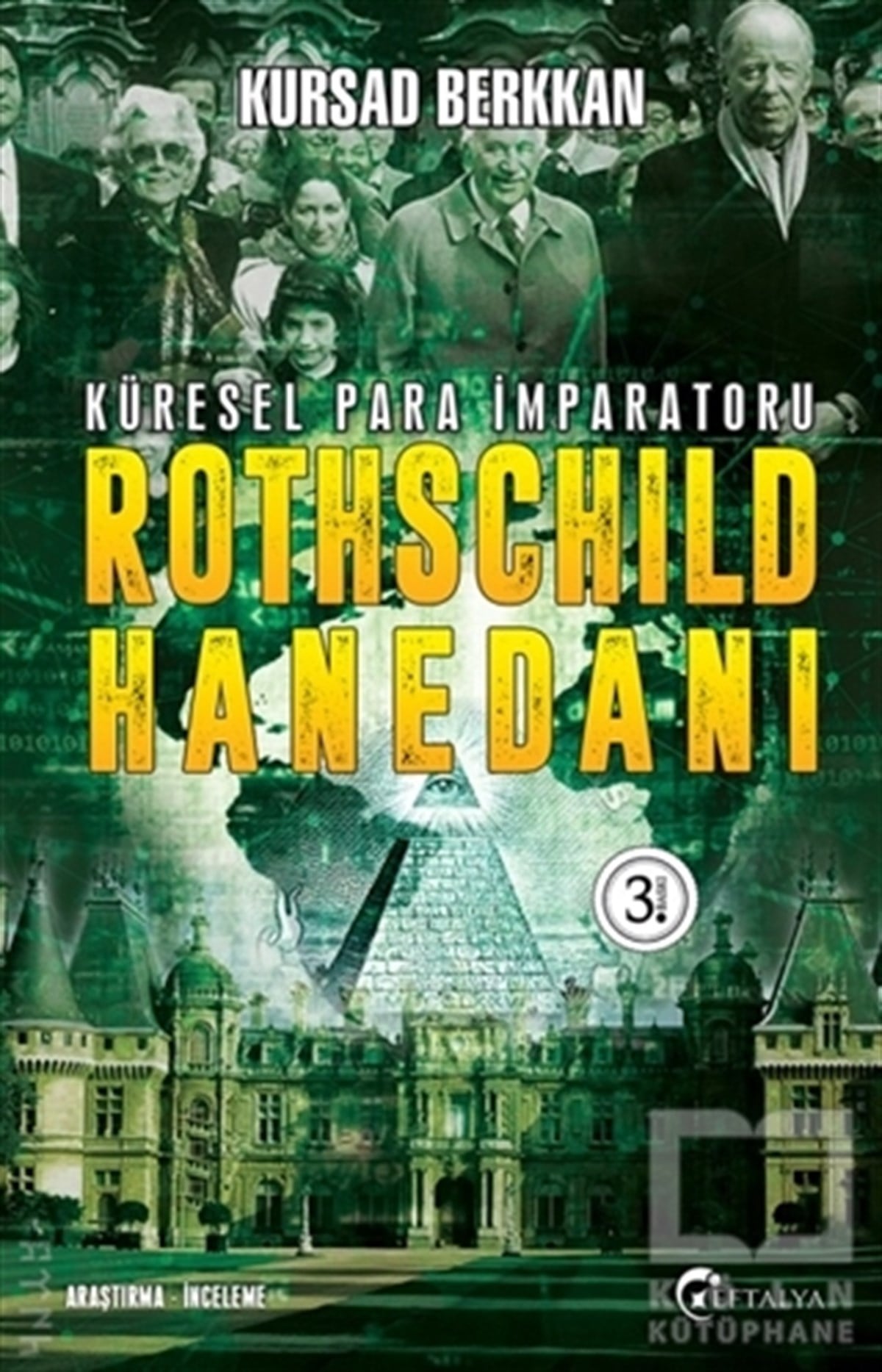 Kursad BerkkanAraştırma - İncelemeKüresel Para İmparatoru Rothschild Hanedanı
