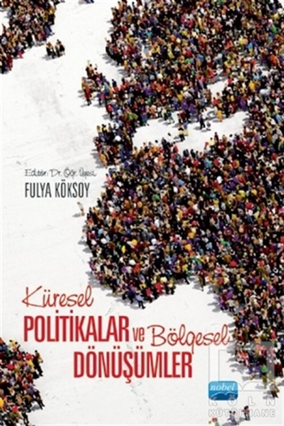 Fulya KöksoyKüreselleşme KitaplarıKüresel Politikalar ve Bölgesel Dönüşümler