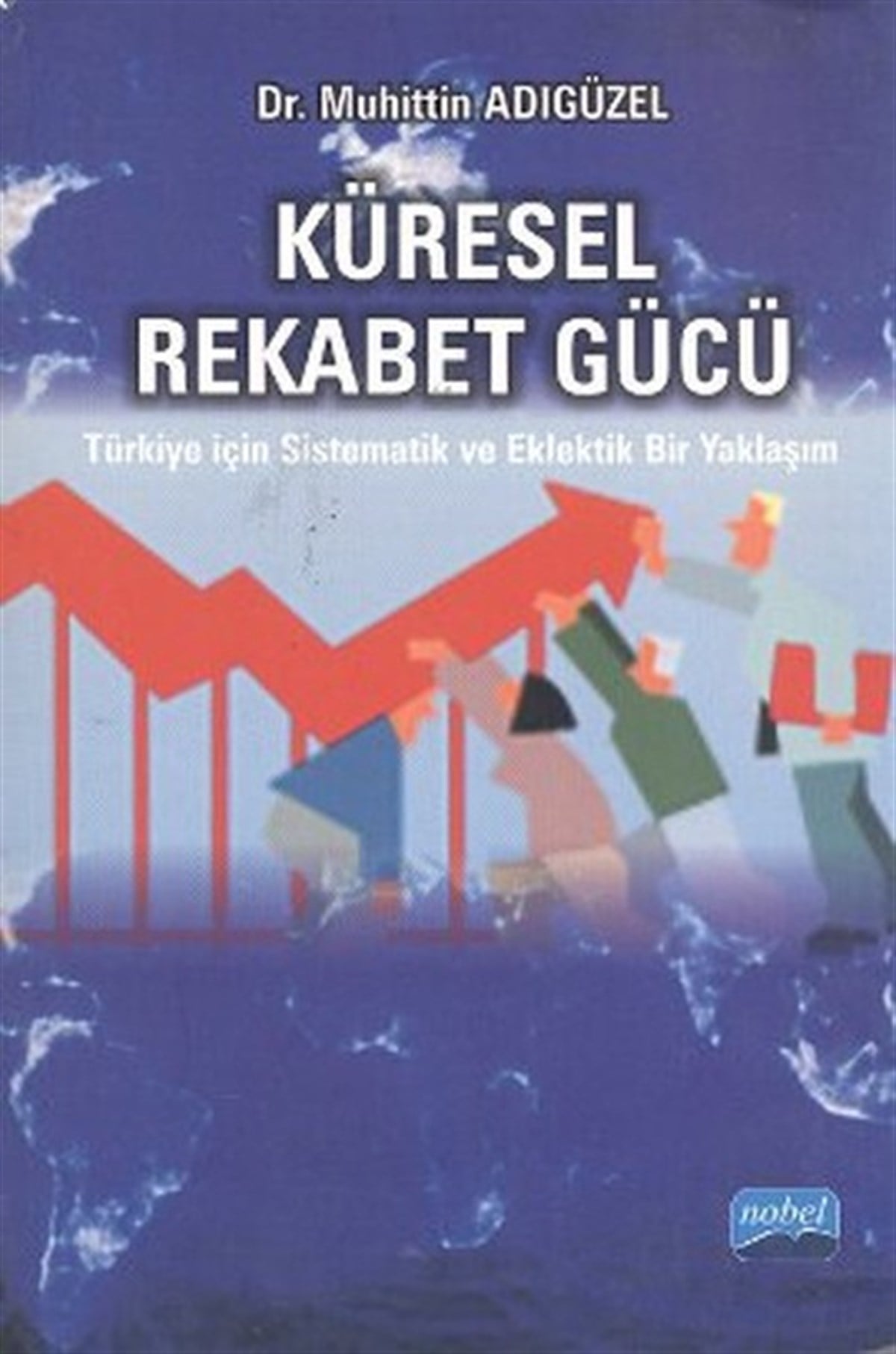 Muhittin AdıgüzelIktisat/EkonomiKüresel Rekabet Gücü