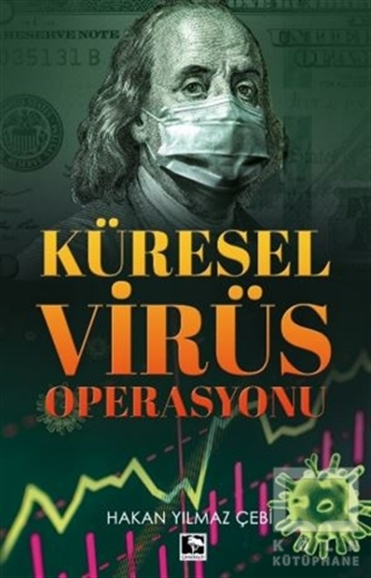 Hakan Yılmaz ÇebiAraştırma & İnceleme & Kuram KitaplarıKüresel Virüs Operasyonu