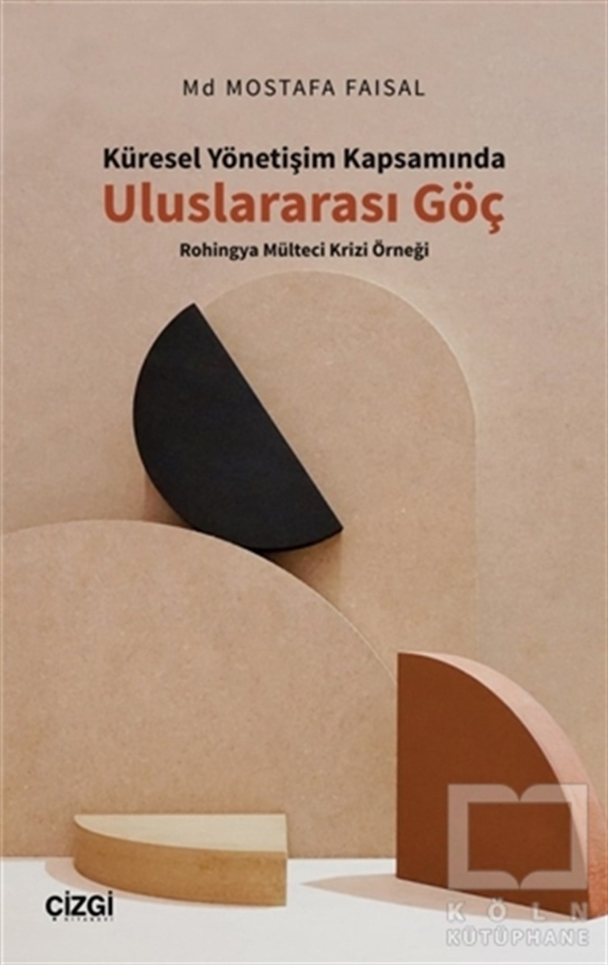 Mostafa FaisalAraştırma - İncelemeKüresel Yönetişim Kapsamında Uluslararası Göç