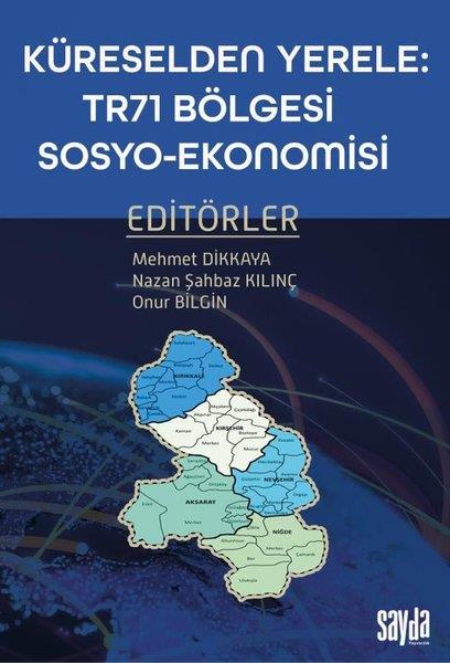 KolektifEkonomi KitaplarıKüreselden Yerele: TR71 Bölgesi Sosyo - Ekonomisi