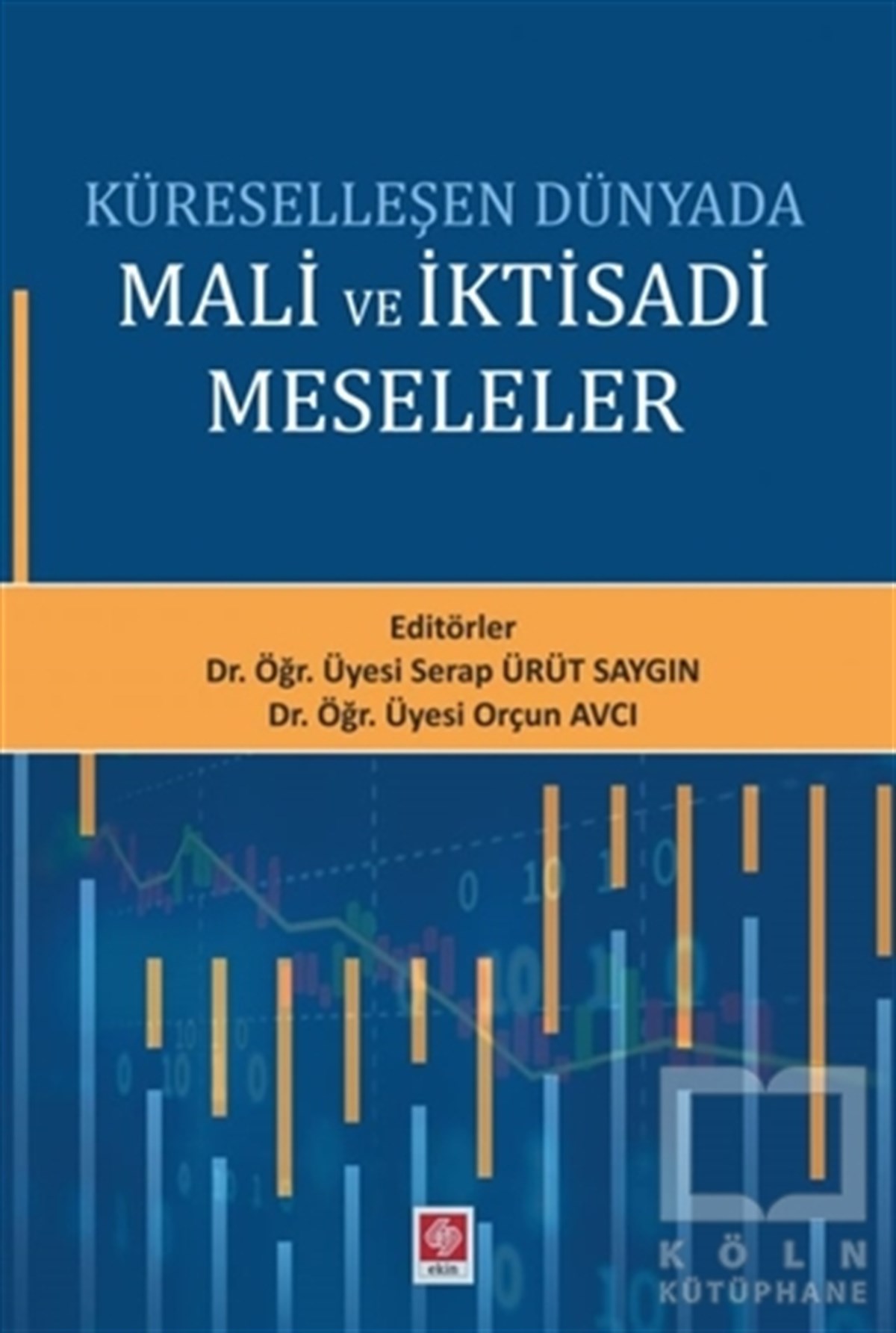 Serap Ürüt SaygınAraştırma & İnceleme & Kuram KitaplarıKüreselleşen Dünyada Mali ve İktisadi Meseleler