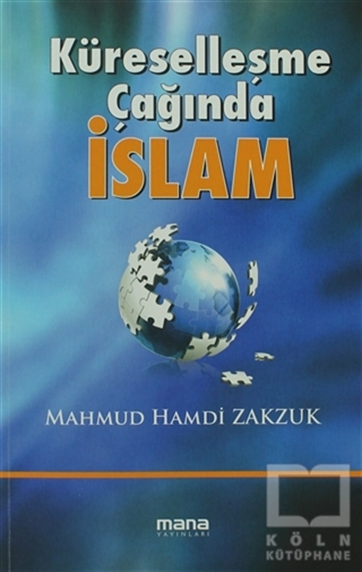 Mahmud Hamdi ZakzukAraştırma-İncelemeKüreselleşme Çağında İslam