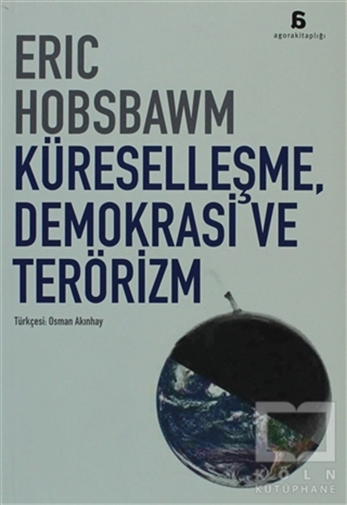 Eric J. HobsbawmUluslararası İlişkiler, Dış PolitikaKüreselleşme, Demokrasi ve Terörizm