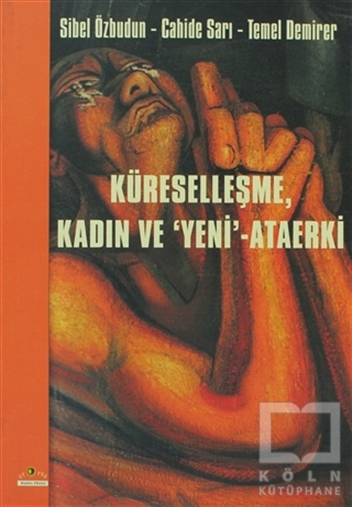 DerlemeKadın Sorunu - FeminizmKüreselleşme Kadın ve Yeni - Ataerki