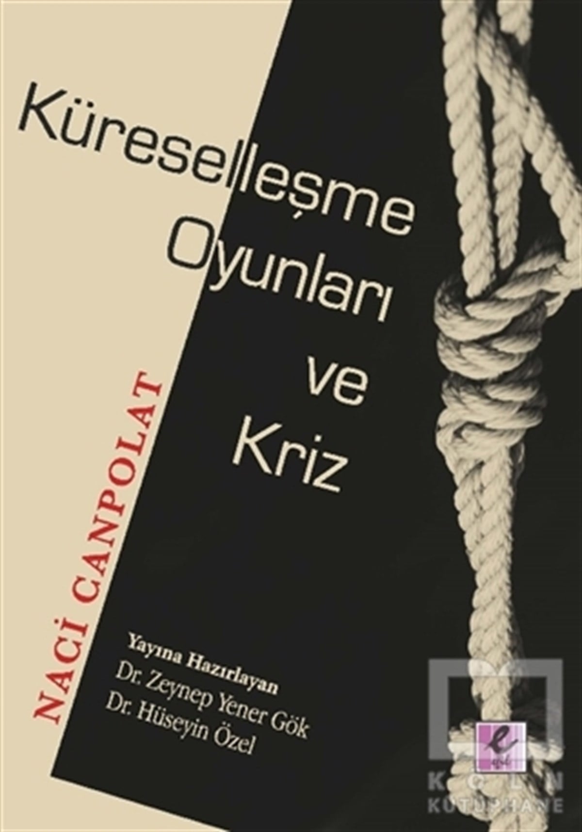 Naci CanpolatKüreselleşmeKüreselleşme Oyunları ve Kriz