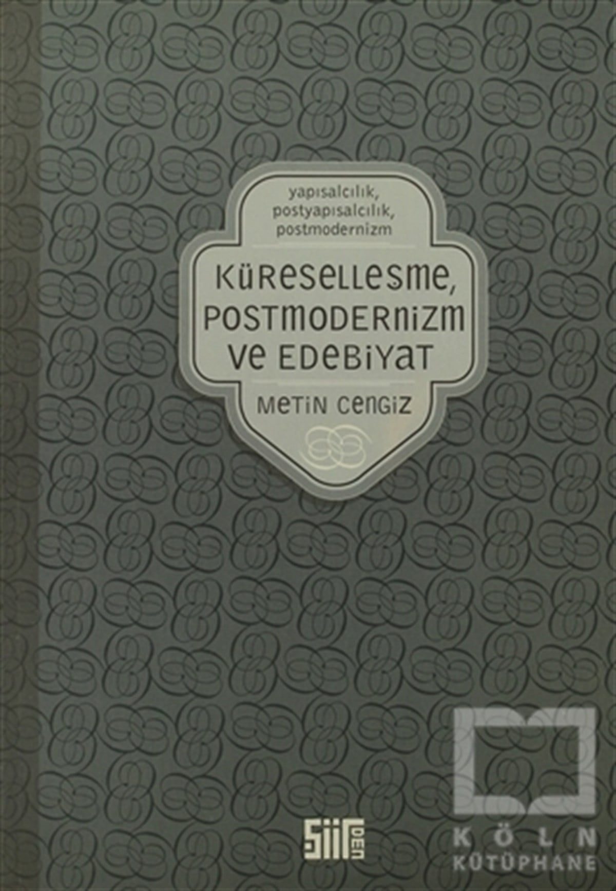 Metin CengizEleştiri, İnceleme, KuramKüreselleşme, Postmodernizm ve Edebiyat