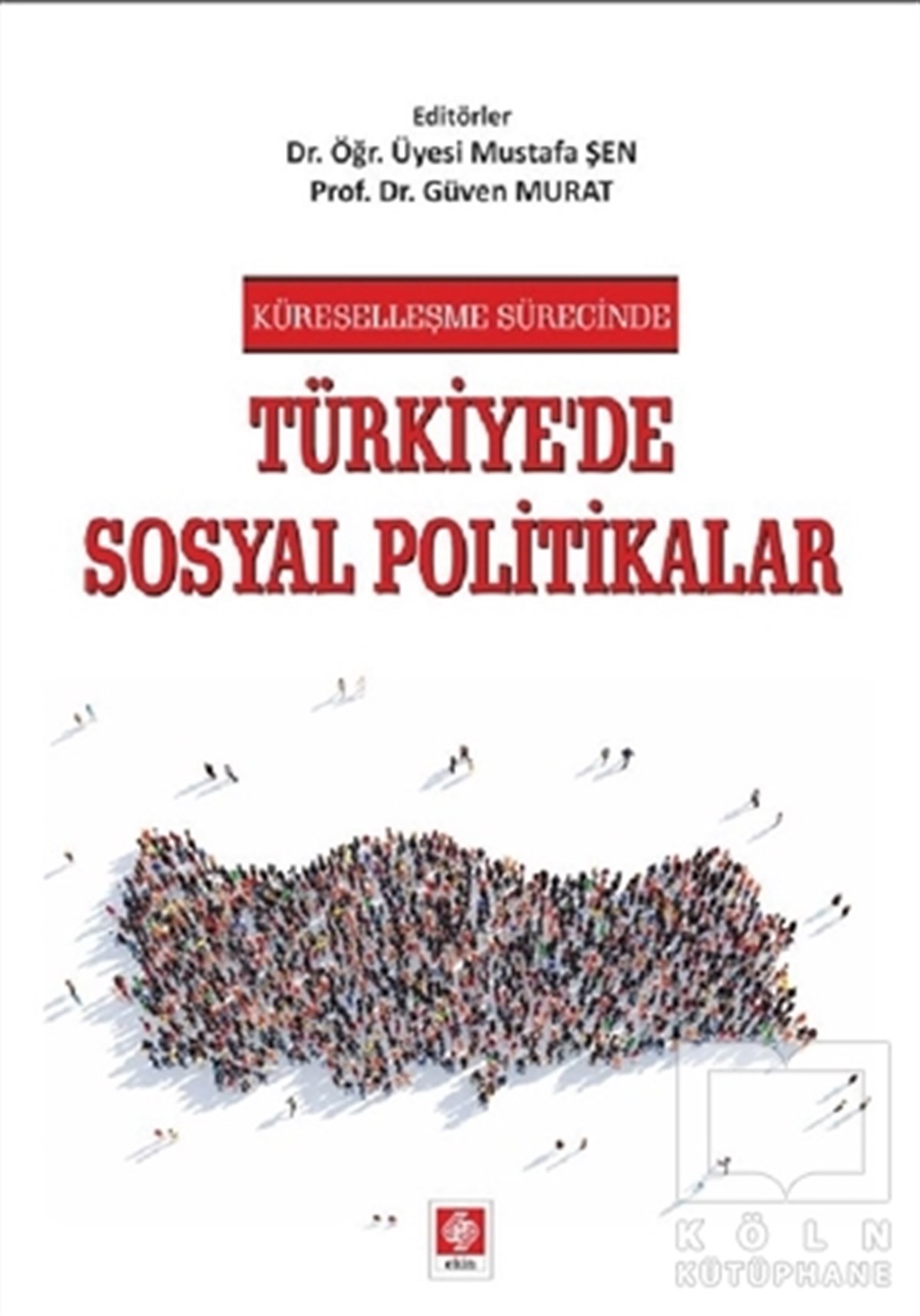 Güven MuratTürkiye Siyaseti ve Politikası KitaplarıKüreselleşme Sürecinde Türkiye'de Sosyal Politikalar